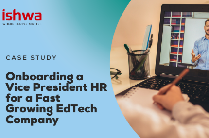 Onboarding a Vice President HR for a Fast Growing EdTech Company